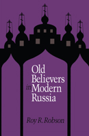 Old Believers in Modern Russia 0875809987 Book Cover