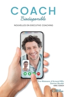Le coach biodisponible - Nouvelles en executive coaching (French Edition) 2386739503 Book Cover