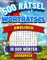 Wortsuchrätsel Englisch Großdruck: 500 Englisch Buchstabenrätsel für Erwachsene, Kinder und Senioren. Wortsuche mit Lösungen. Englische Wörter Puzzle. B0CN7FZ6H2 Book Cover