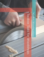 Toolbox Talks for Woodshops: weekly safety chats for employees B0BV235TW1 Book Cover