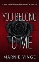 You Belong To Me: a dark Valentine's Day psychological thriller novella B0GMQWMJSZ Book Cover