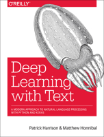 Deep Learning with Text: A Modern Approach to Natural Language Processing with Python and Keras 1491984414 Book Cover