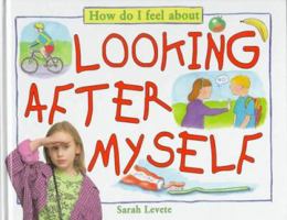 Looking After Myself (How Do I Feel About) 0761308091 Book Cover