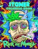 rick and morty STONER coloring book: Anxiety rick and morty Coloring Books For Adults And Kids Relaxation And Stress Relief B099ZX9BJK Book Cover