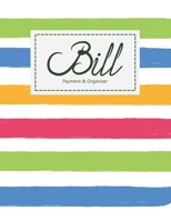 Bill Payment & Organizer: Budgeting Notebook, Bill Log or Bill Payment Book for Personal Use 1086260783 Book Cover