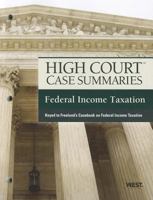 High Court Case Summaries on Federal Income Taxation, Keyed to Freeland 0314279199 Book Cover