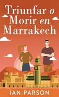 Triunfar O Morir En Marrakech 486752378X Book Cover