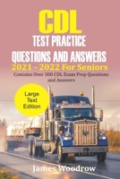 CDL Test Practice Questions and Answers 2021 - 2022 For Seniors: Contains Over 300 CDL Exam Prep Questions and Answers B097754QVL Book Cover