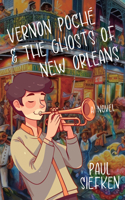 Vernon Poche & The Ghosts of New Orleans: A Novel 173631825X Book Cover