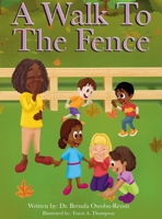 A Walk To The Fence 0578926075 Book Cover