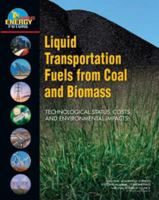 Liquid Transportation Fuels from Coal and Biomass: Technological Status, Costs, and Environmental Impacts 0309137128 Book Cover