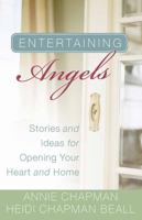 Entertaining Angels: Stories and Ideas for Opening Your Heart and Home 0736924752 Book Cover