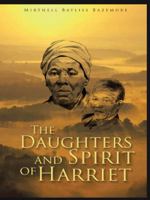 The Daughters and Spirit of Harriet 1491870850 Book Cover