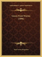 Green Fruit Worms 1246607476 Book Cover