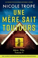 Une mère sait toujours: Un thriller psychologique impossible à lâcher (Grace Morton) (French Edition) 1836188781 Book Cover