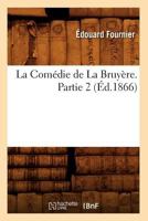 La Comédie de La Bruyère. Partie 2 2019164256 Book Cover