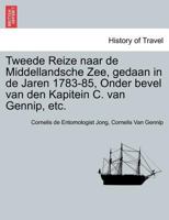 Tweede Reize naar de Middellandsche Zee, gedaan in de Jaren 1783-85, Onder bevel van den Kapitein C. van Gennip, etc. 1241349894 Book Cover