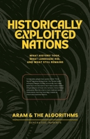 Historically Exploited Nations: What History Took, What Language Hid, and What Still Remains (Waking Up to the Polycrisis) B0GC5DMZX1 Book Cover