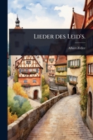 Lieder des Leid's. (German Edition) 1024931811 Book Cover