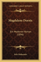 Magdalene Dornis: Ein Moderner Roman (1896) 1147321272 Book Cover