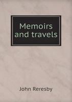 Memoirs and Travels 1245248480 Book Cover