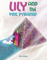 Lily and the Pink Pyramid 1528941187 Book Cover