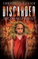 Discarded : The Changed Series 1733984143 Book Cover