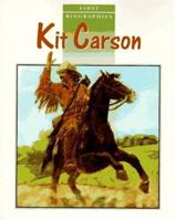 Kit Carson (First Biographies) 0811484556 Book Cover