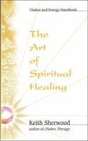 Art Of Spiritual Healing: Chakra & Energy Bodywork (Llewellyn's New Age) 0875427200 Book Cover