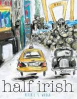 Half Irish: Love Was but a Word Until We Brought it to Life 0957590040 Book Cover