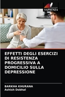 Effetti Degli Esercizi Di Resistenza Progressiva a Domicilio Sulla Depressione 6203600997 Book Cover