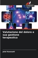 Valutazione del dolore e sua gestione terapeutica 6204432877 Book Cover