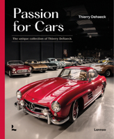 A Passion for Cars: The Unique Collection of Thierry Dehaeck 9401479666 Book Cover