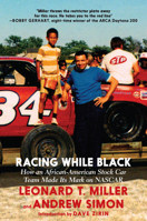 Racing While Black: How an African-American Stock Car Team Made Its Mark on NASCAR 1644210193 Book Cover