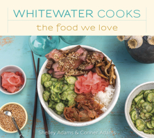 Whitewater Cooks the Food We Love: Volume 5 0981142451 Book Cover