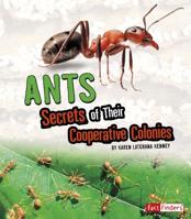 Ants: Secrets of Their Cooperative Colonies 1543559107 Book Cover