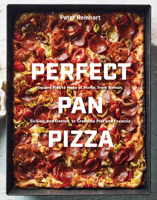 Perfect Pan Pizza: Detroit, Roman, Sicilian, Foccacia, and Grandma Pies to Make at Home 0399581952 Book Cover
