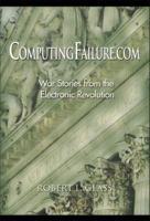 ComputingFailure.com: War Stories from the Electronic Revolution 0130917397 Book Cover