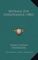 Beitrage Zur Christologie (1881) 1272169413 Book Cover