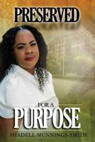 Preserved for a Purpose 1985321157 Book Cover