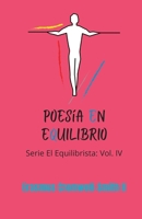 Poes?a en Equilibrio : Serie el Equilibrista: Vol. IV 173302896X Book Cover