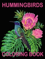 Hummingbirds Coloring Book: Stress Relieving Designs for Adults Relaxation and Boost Creativity Coloring Book Featuring Charming Hummingbirds 1708533575 Book Cover