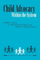 Child Advocacy Within the System (Special Education and Rehabilitation Monograph Series, 11.) 0815601336 Book Cover