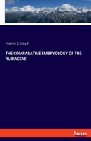 The Comparative Embryology of the Rubiaceae 3337900992 Book Cover