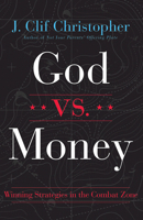 God vs. Money: Winning Strategies in the Combat Zone 150186811X Book Cover