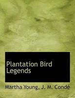 Plantation Bird Legends 053049227X Book Cover