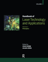 Handbook of Laser Technology and Applications: Volume 1: Principles 0367570130 Book Cover