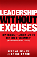 Leadership Without Excuses: How to Lead Accountable, Performance-Driven Teams That Deliver Results 0071600043 Book Cover