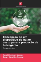 Concepção de um dispositivo de baixo custo para a produção de hidrogénio (Portuguese Edition) 6209305768 Book Cover