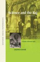 Science and the Raj: A Study of British India 0195641949 Book Cover